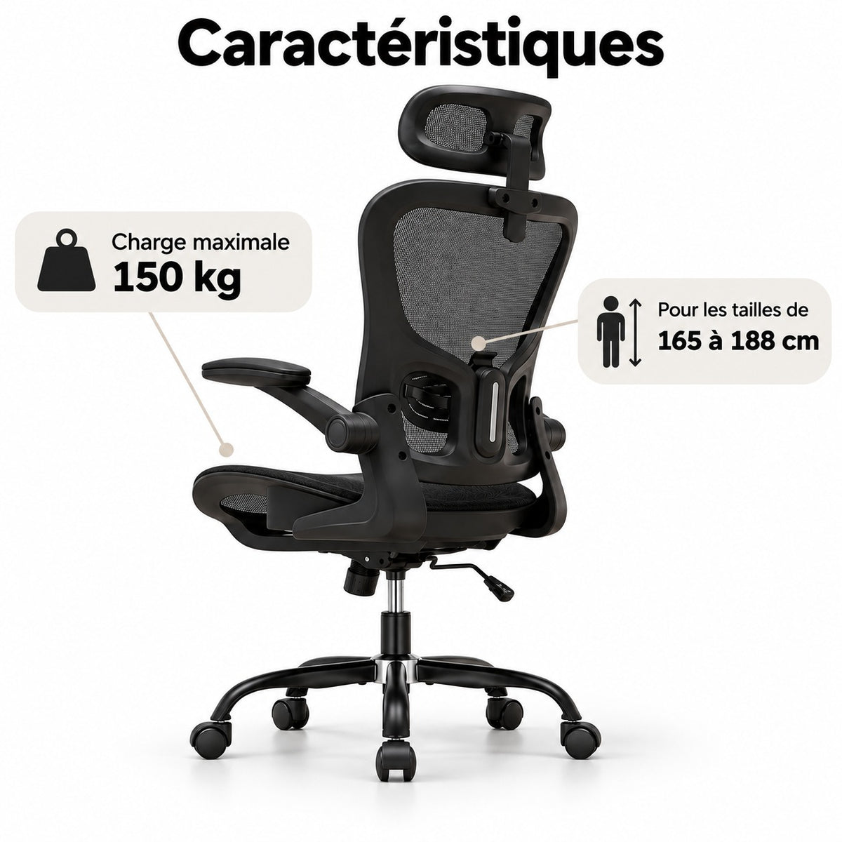 Caractéristiques de la chaise ergonomique : charge maximale 150 kg, pour les tailles de 165 à 188 cm